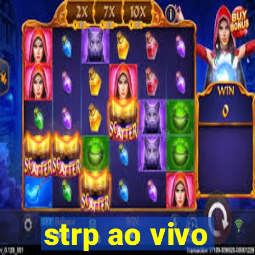 strp ao vivo